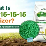What Is NPK 15-15-15 Fertilizer