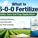 What Is 26-0-0 Fertilizer Benefits & Crop Uses Guide